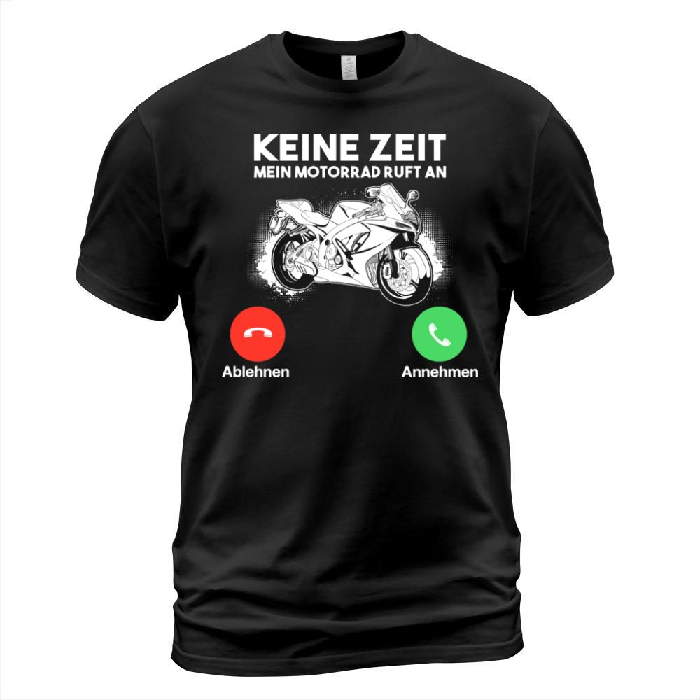 KEINE ZEIT MEIN MOTORRAD RUFT AN T-Shirt Unisex