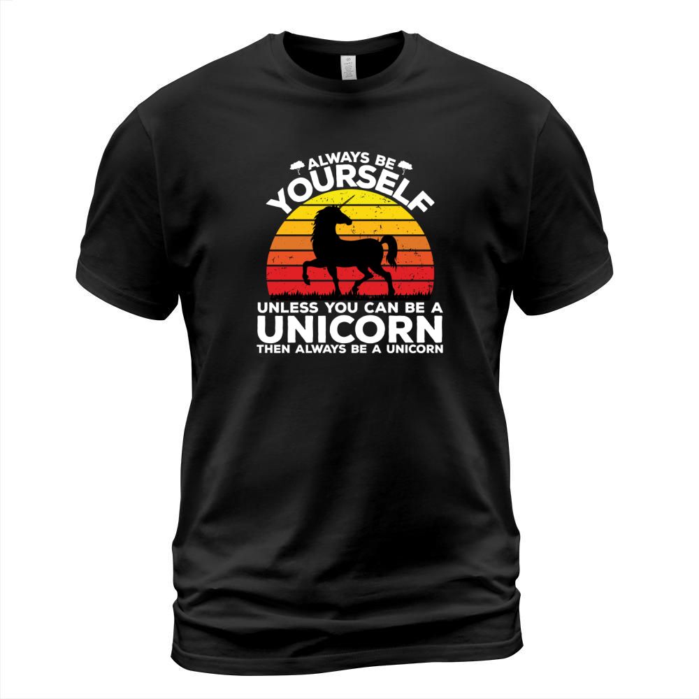 Always be yourself unless you can be a unicorn then always be a unicorn T-Shirt Unisex