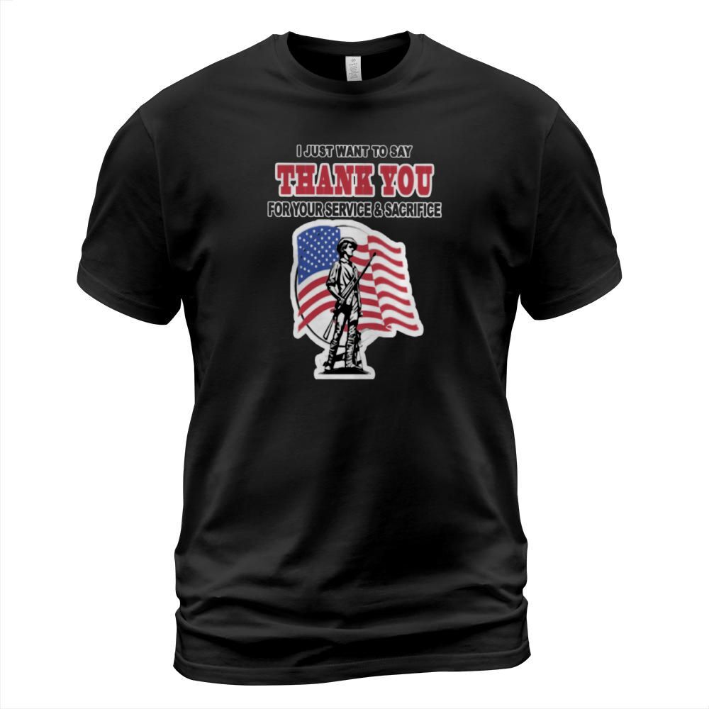 I Just Want To Say Thank You For Your Service And Sacrifice American Flag shirt T-Shirt Unisex