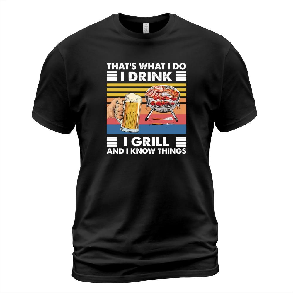 Thats What I Do I Drink I Grill And I Know Things Bbq Beer Vintage Retro T-Shirt Unisex