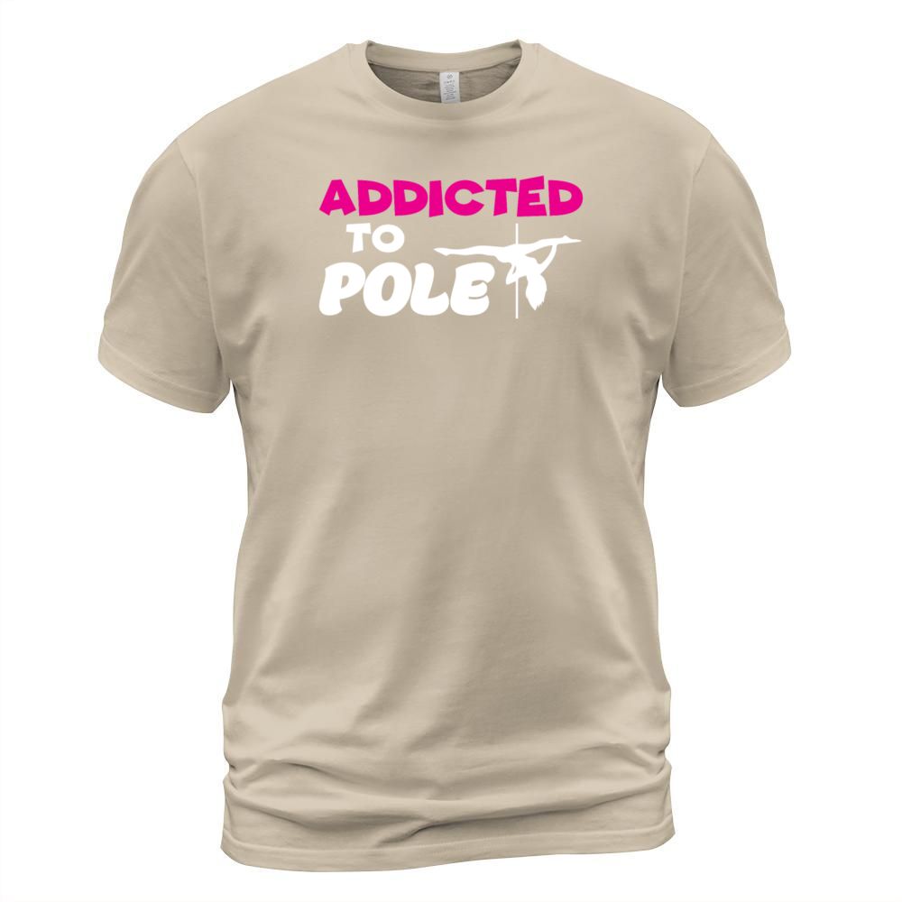 Pole Dance Shirt Addicted To Pole Gift Tee Men's T-Shirt