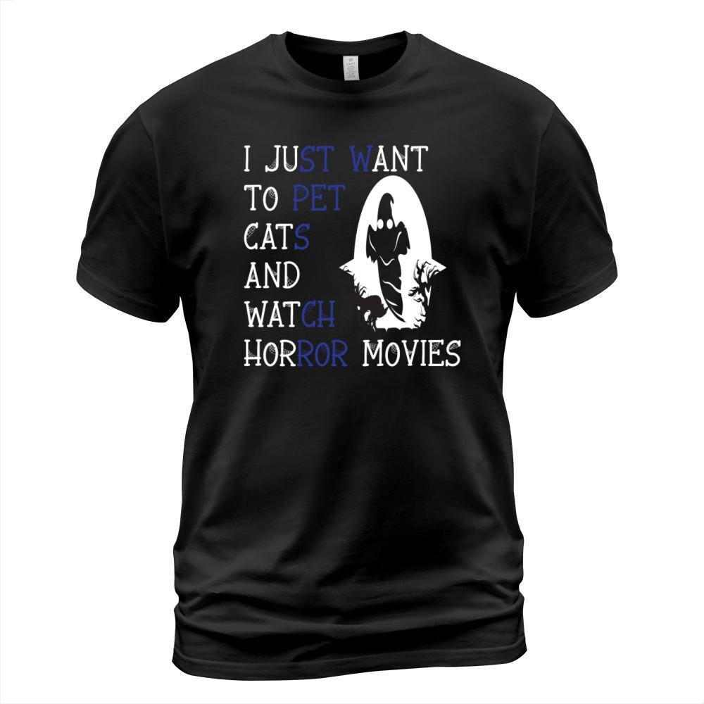 I JUST WANT TO PET CATS AND WATCH HORROR MOVIES Men's T-Shirt