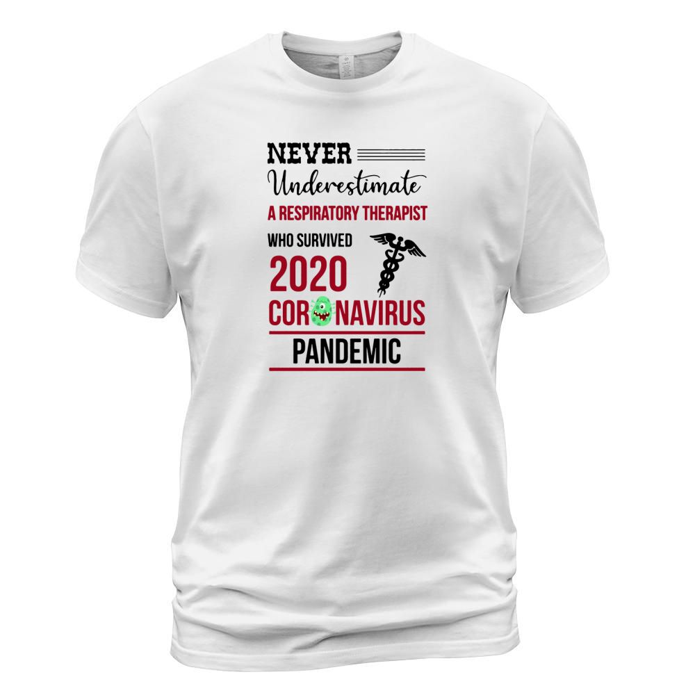 Never Underestimate A Respiratory Therapist Who Survived 2020 Coronavirus Covid-19 shirth T-Shirt Unisex