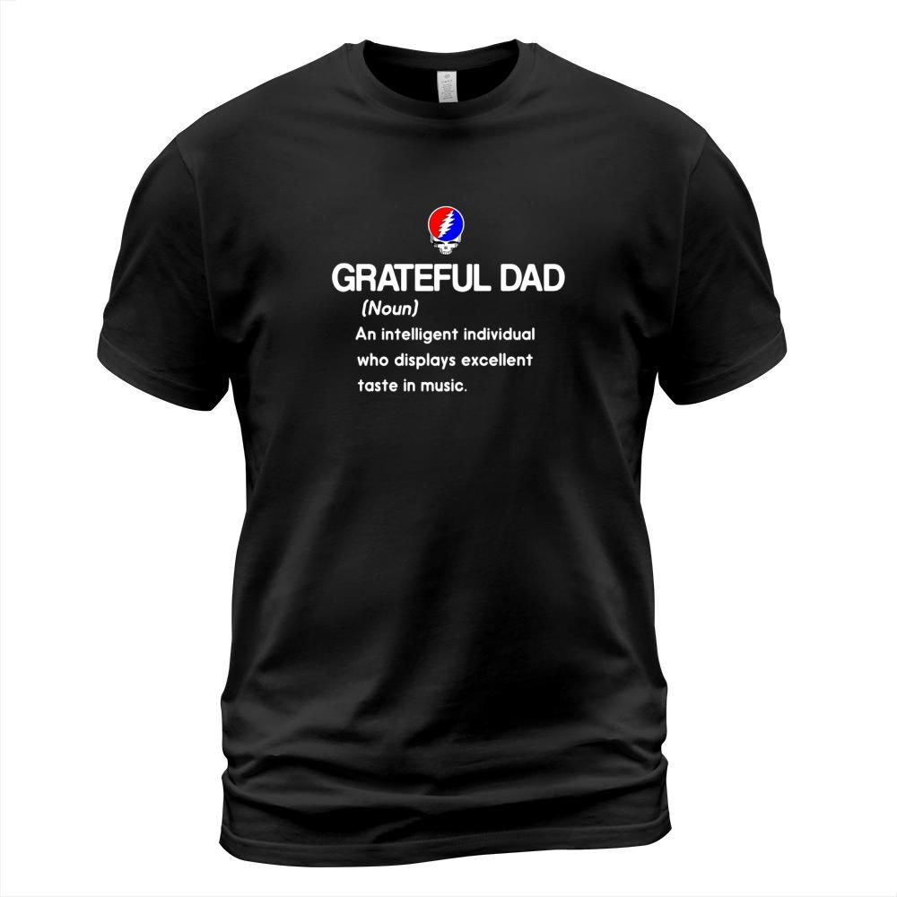 Grateful Dad An Intelligent Individual Who Display Excellent Taste In Music T-Shirt Unisex