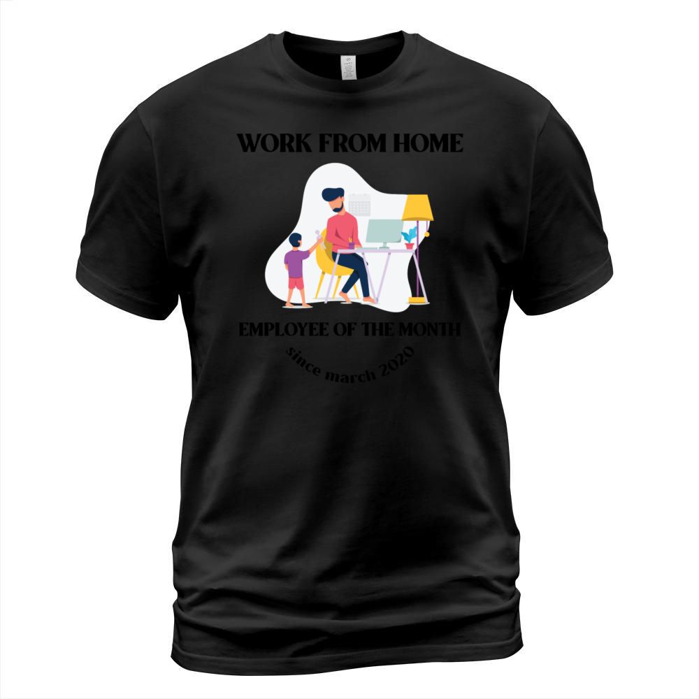 Work From home - Employee of the month T-Shirt Unisex