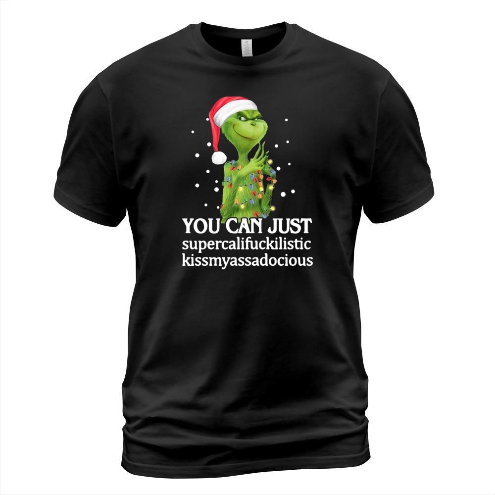 Santa Grinch you can just supercalifuckilistic kissmyassadocious Christmas T-Shirt Unisex