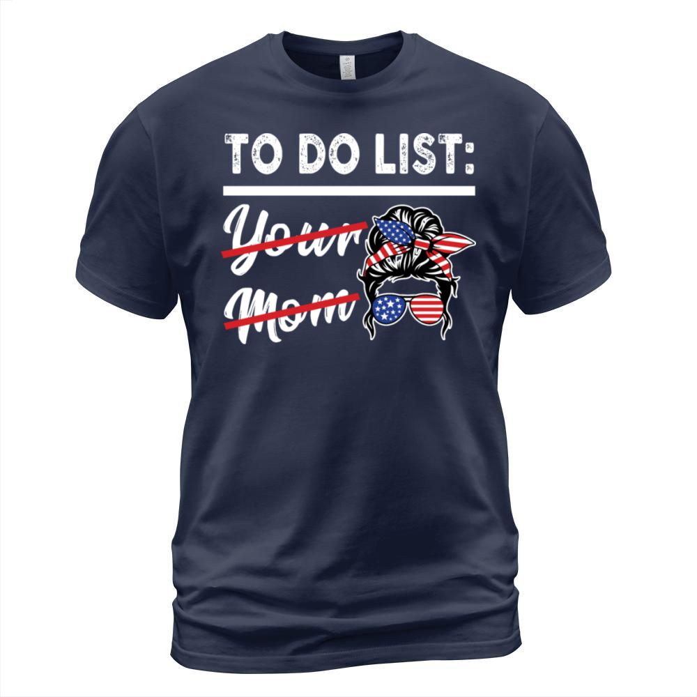 Funny To Do List Your Mom Sarcastic Quote Men's T-Shirt