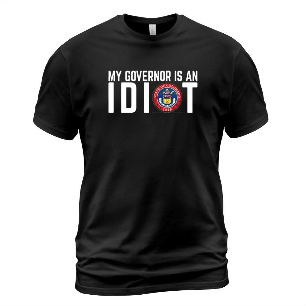 My governor is an idiot Seal of Colorado shirt T-Shirt Unisex
