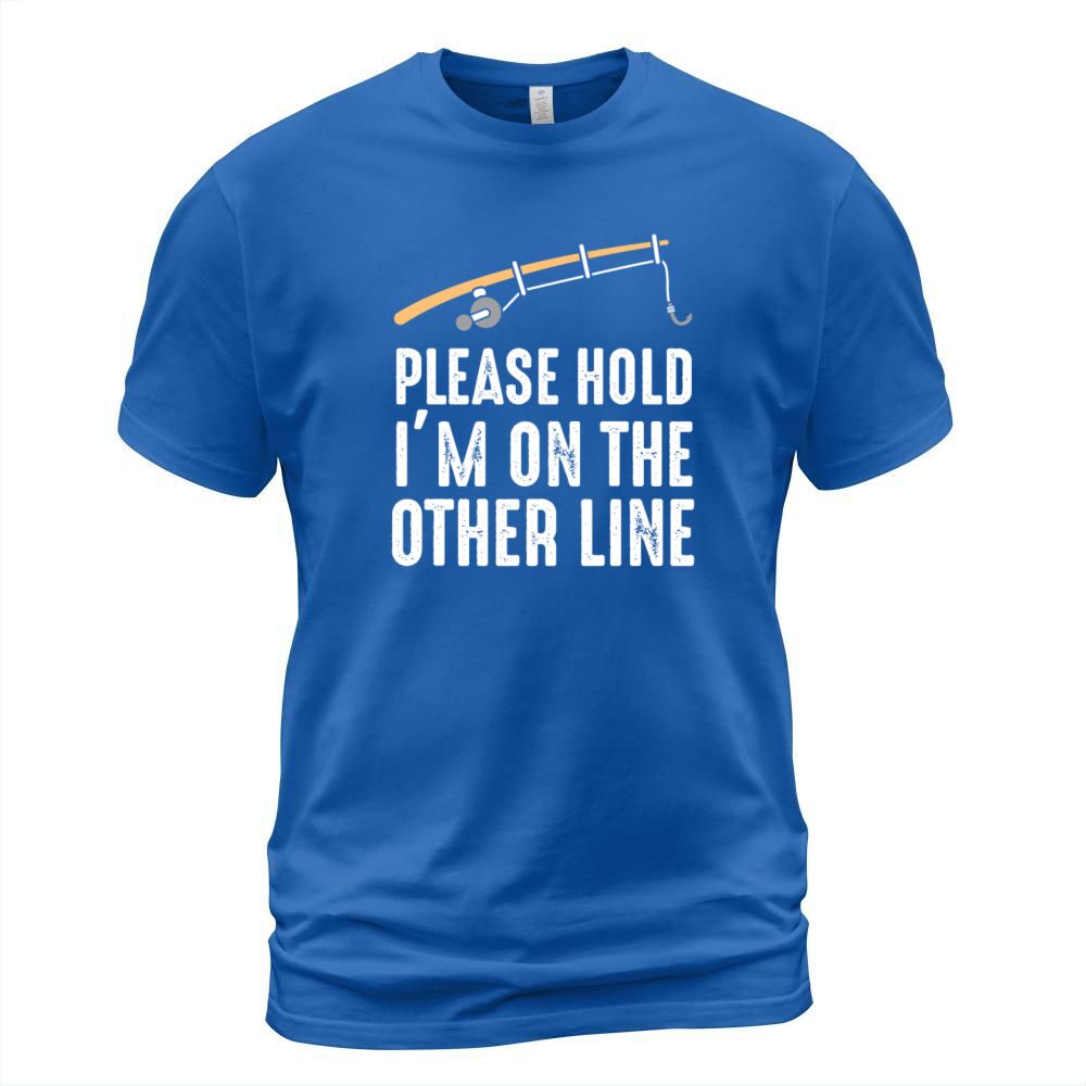 Please Hold Im On The Other Line Fishing Men's T-Shirt