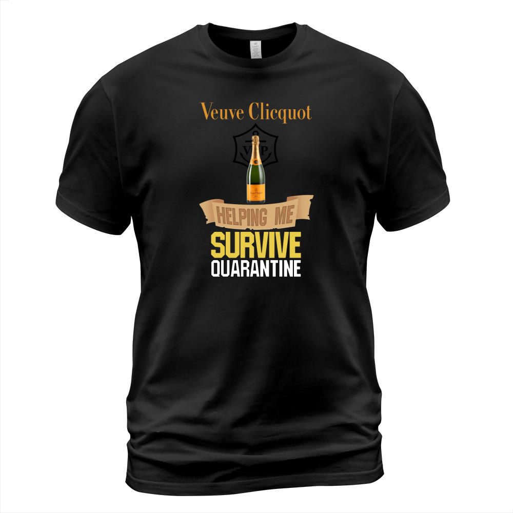 Veuve Clicquot Helping Me Survive Quarantine shirt T-Shirt Unisex