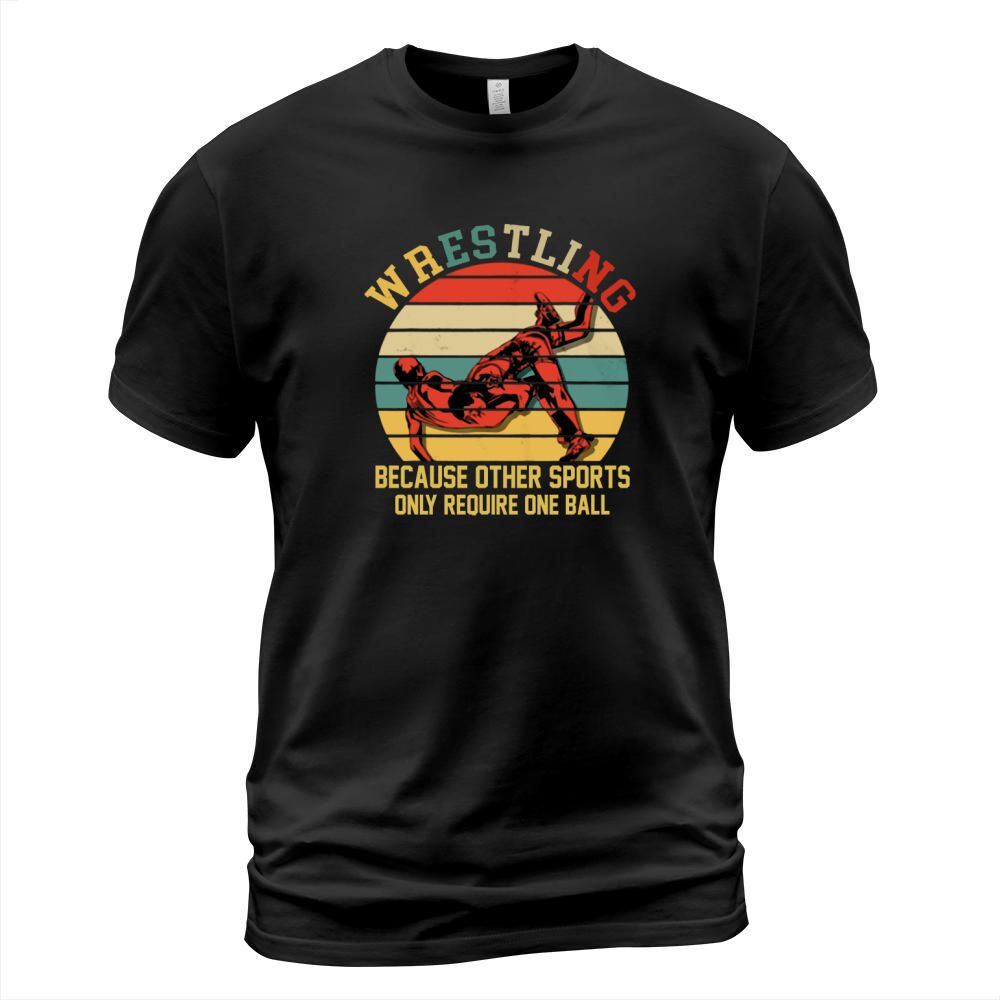 Vintage Wrestling Because Other Sports Only Require One Ball shirt T-Shirt Unisex