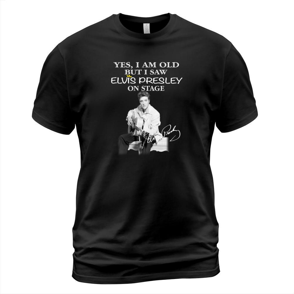 yes i am old but i saw elvis presley onstage T-Shirt Unisex