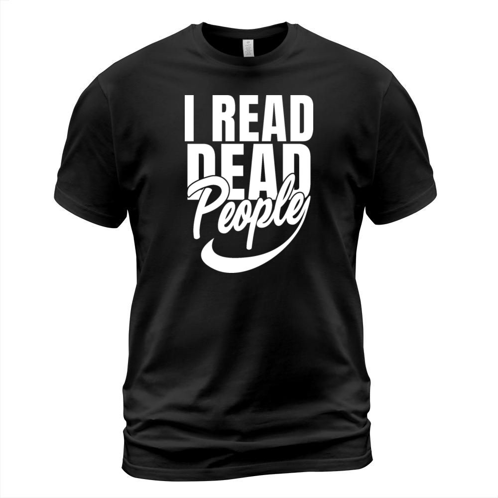 I Read Dead People Classical Literature Book Lover T-Shirt Unisex