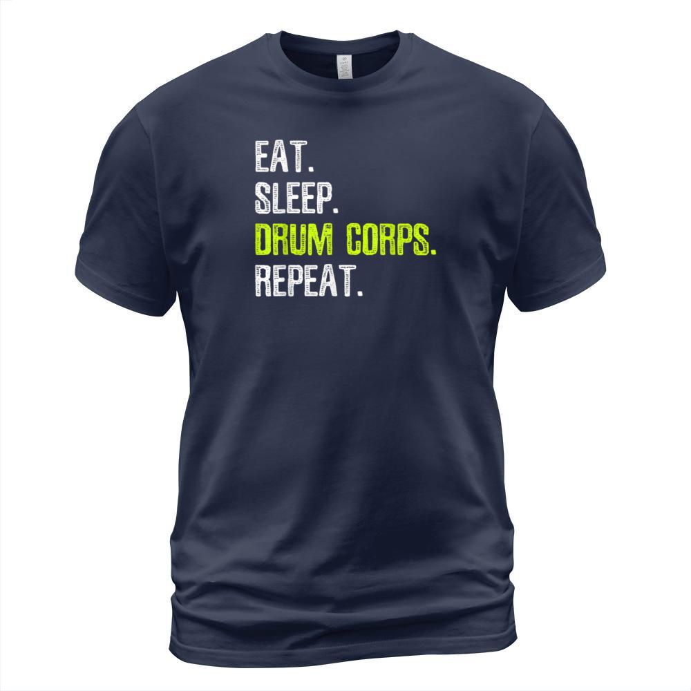 Eat Sleep Drum Corps Repeat T Shirt Marching Band T-Shirt Unisex