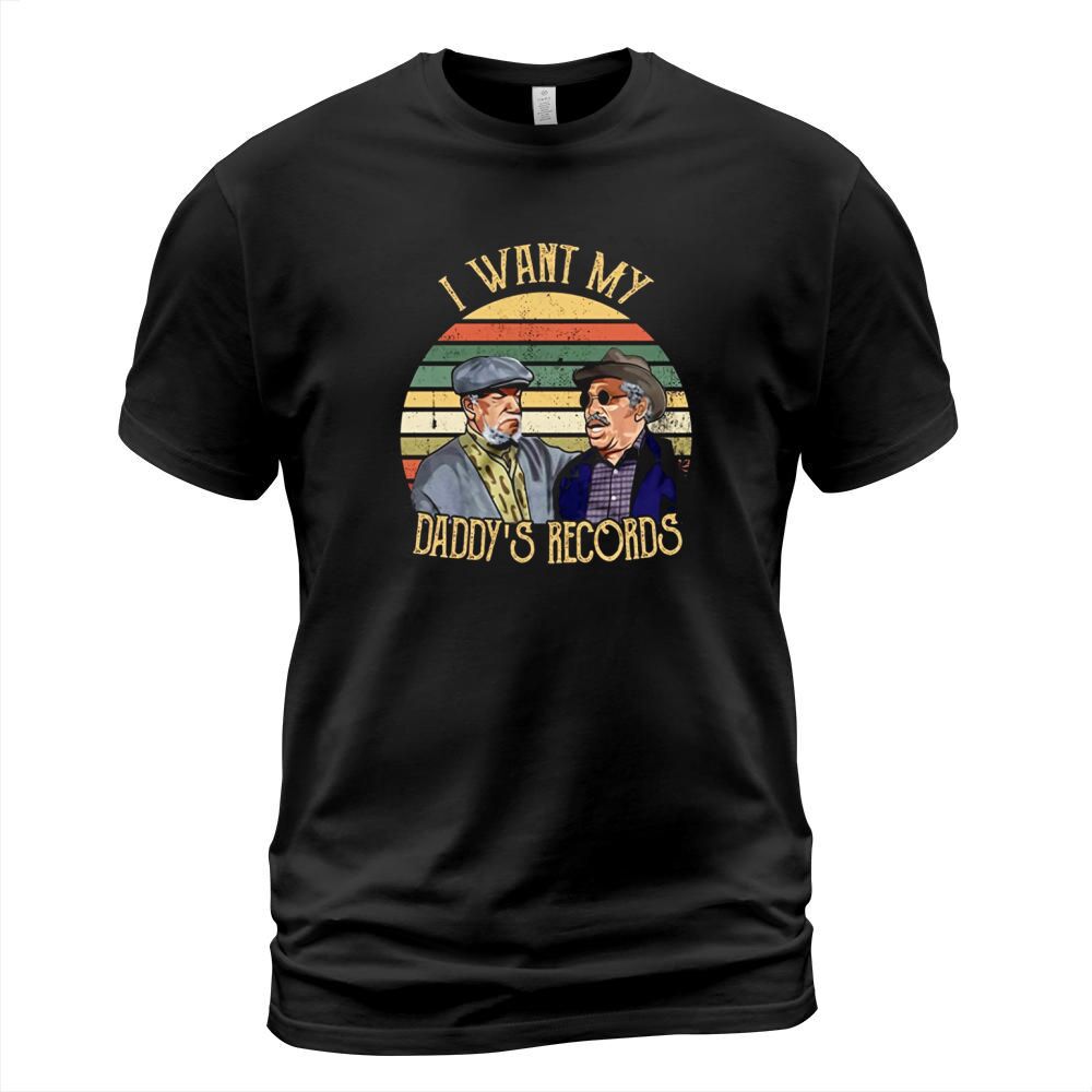 Fred Sanford I Want My Daddys Records T-Shirt Unisex