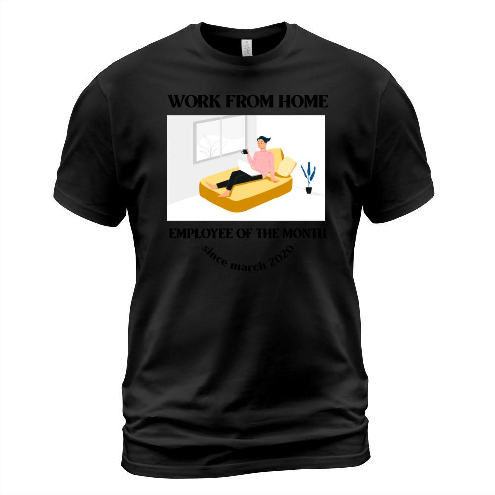 Work From home - Employee of the month T-Shirt Unisex