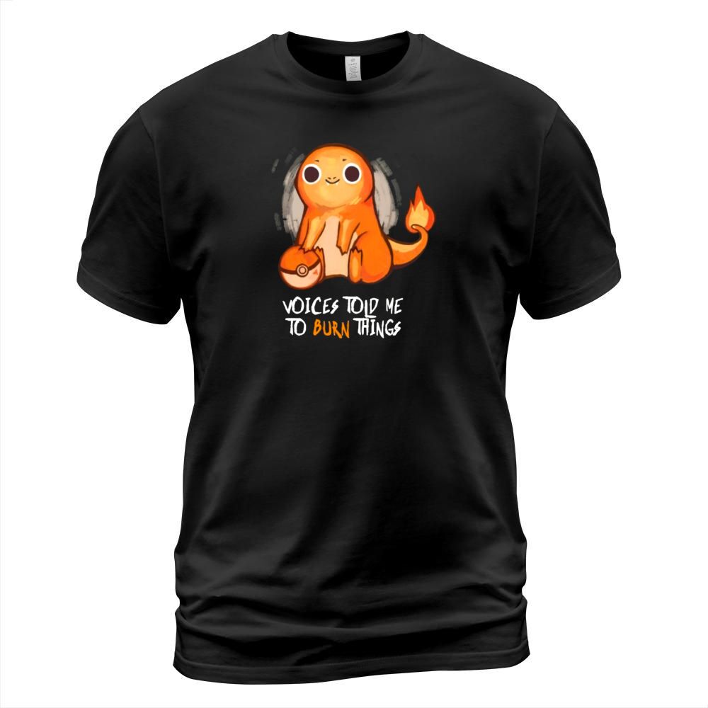 Voices told me to burn things T-Shirt Unisex