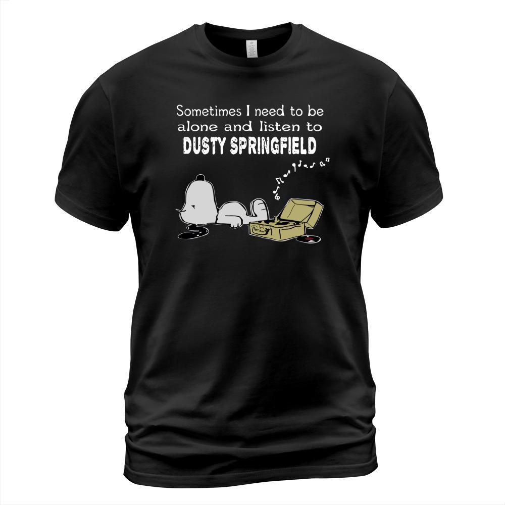 Sometimes I need to be alone and listen to Dusty Springfield T-Shirt Unisex