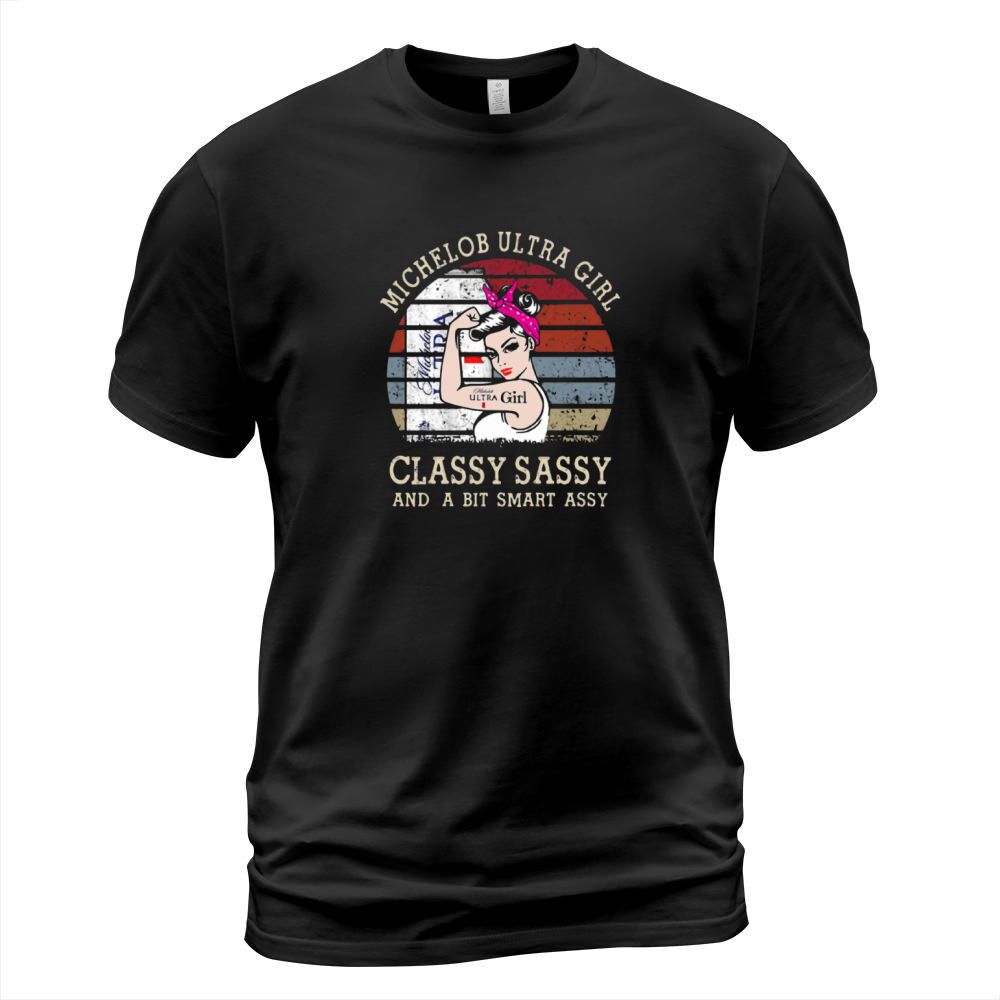 Strong Michelob Ultra girl classy sassy and a bit smart assy vintage shirt T-Shirt Unisex