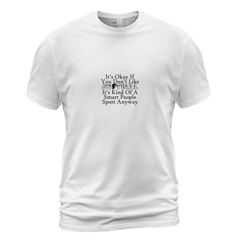 it is okay if you do not like softball T-Shirt Unisex