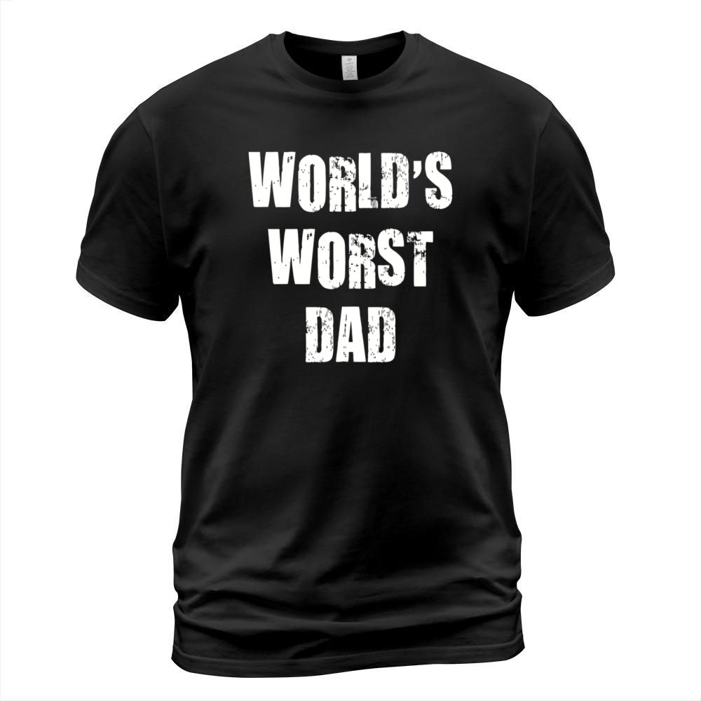 Fathers day - Worlds Worst Dad T-Shirt T-Shirt Unisex