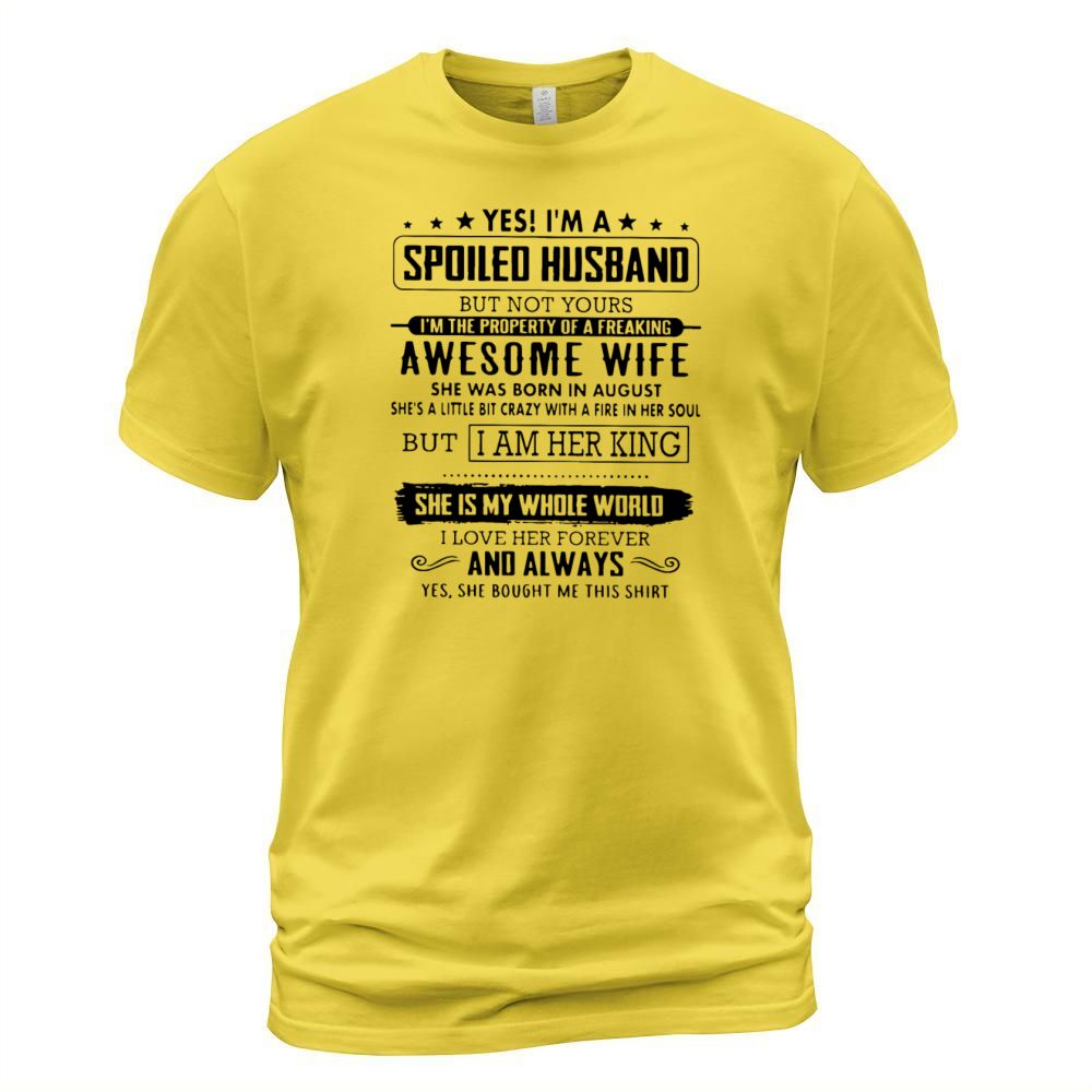Yes i m a spoiled husband but not yours i m the pr Men's T-Shirt