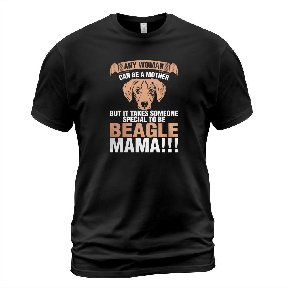 Any Woman Can Be A Mother Beagle Mama T-Shirt T-Shirt Unisex