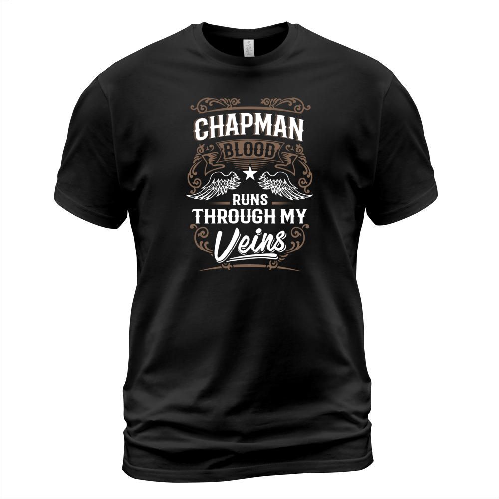 CHAPMAN shirt . CHAPMAN blood runs through my veins - CHAPMAN Tee Shirt, CHAPMAN Hoodie, CHAPMAN Family, CHAPMAN Tee, CHAPMAN Name, CHAPMAN lover T-Shirt Unisex