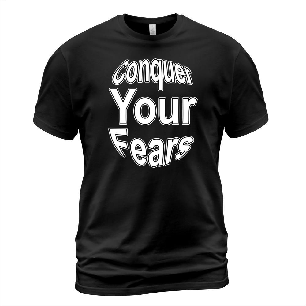 Conquer Your Fears T-Shirt Unisex