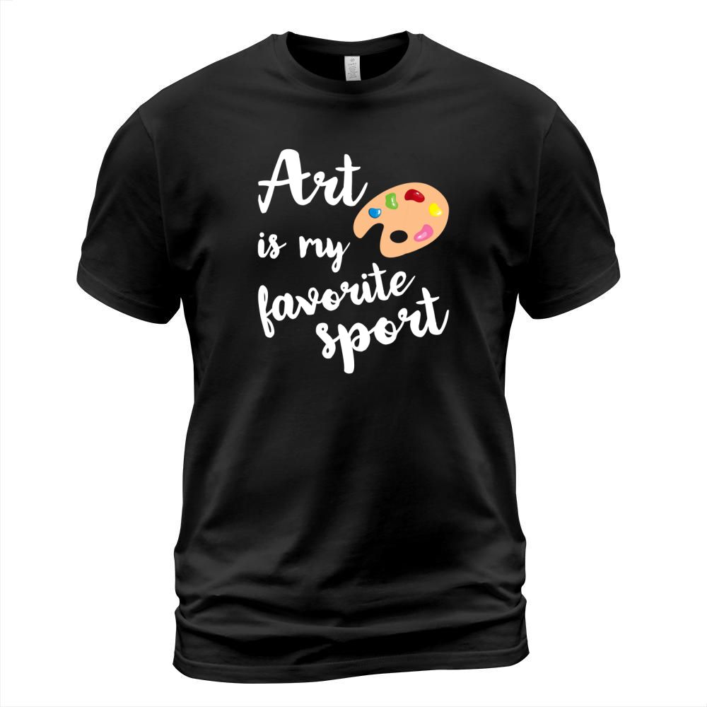 Art Is My Favorite Sport T-Shirt Unisex