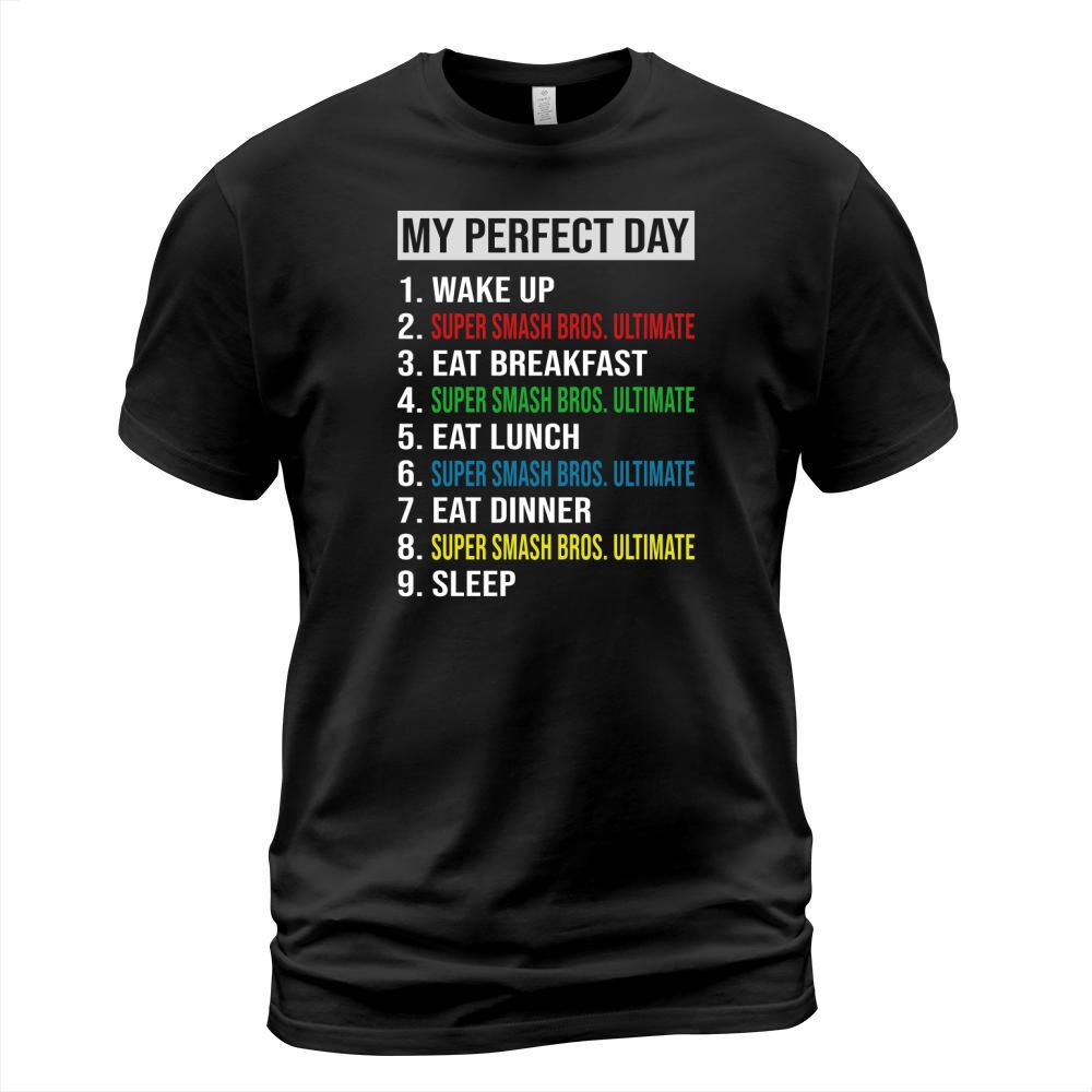 My Perfect Day Video Games Cool Gamer Play Super Smash Bros. Ultimate All Day 2020 T-Shirt Unisex