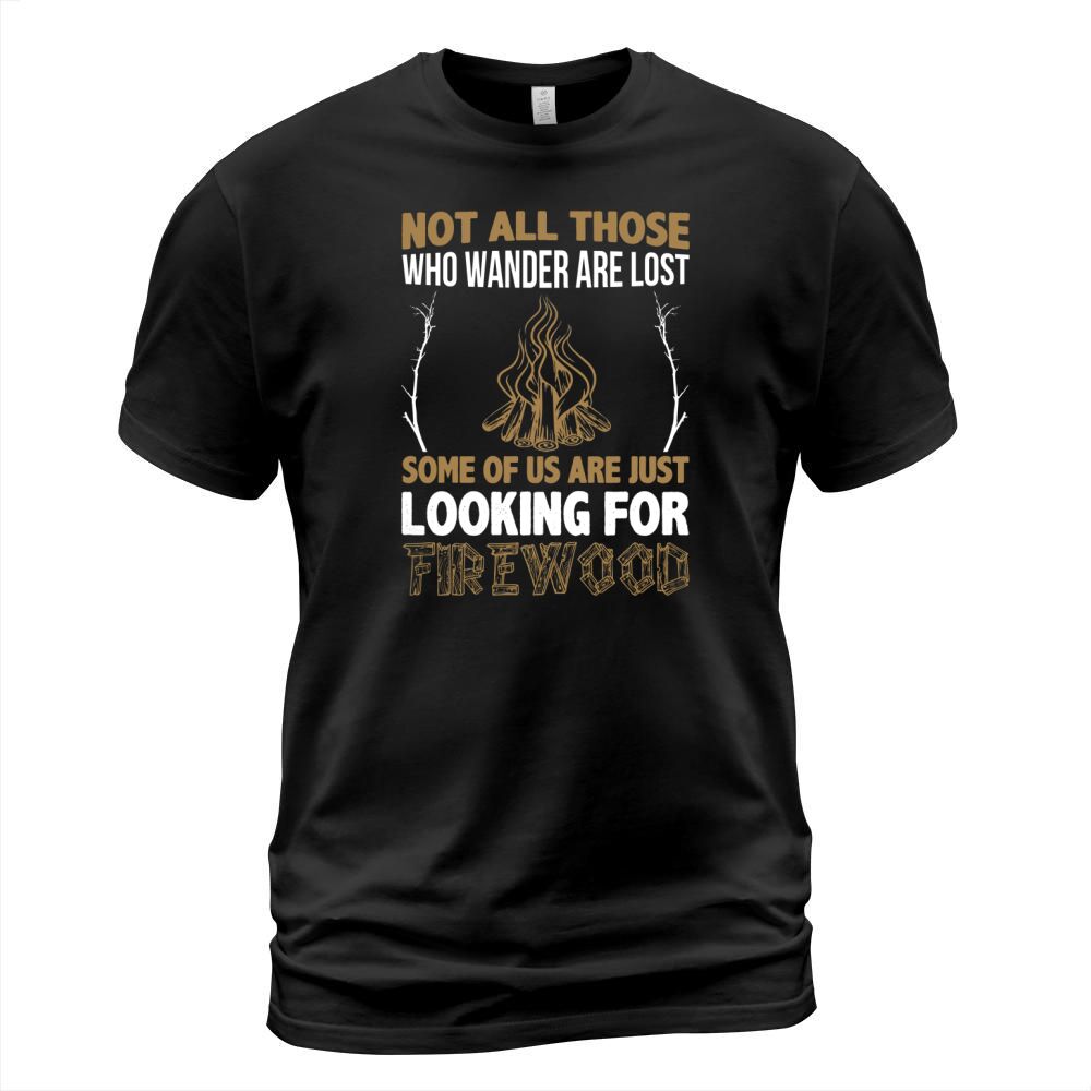 LOOKING FOR FIREWOOD  CAMPING SHIRT T-Shirt Unisex
