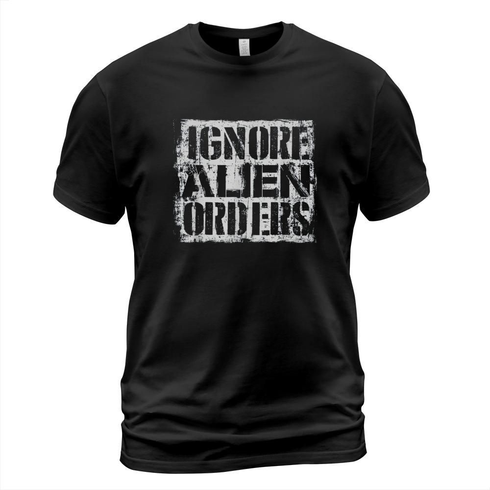Mens Ignore Alien Orders T-Shirt Unisex