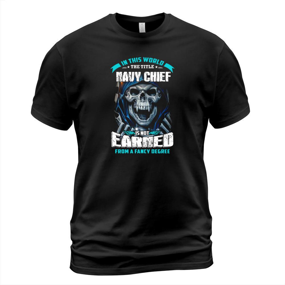Navy chief earned from fancy degree T-Shirt Unisex