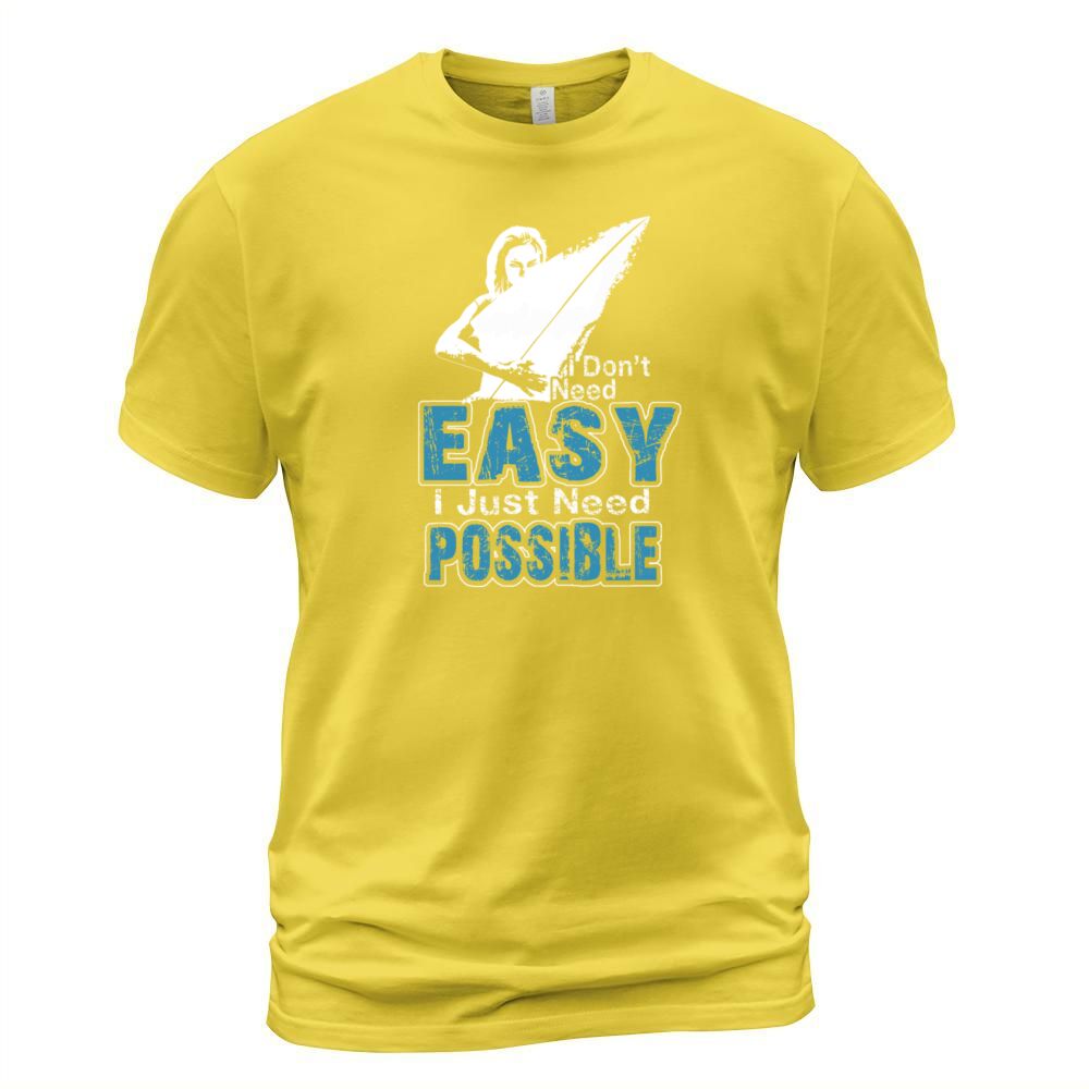Surfing - I dont need easy I just need possible Men's T-Shirt