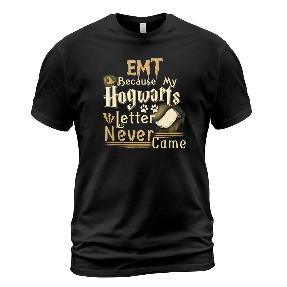 EMT Because Hogwarts Letter Never Came T-Shirt Unisex