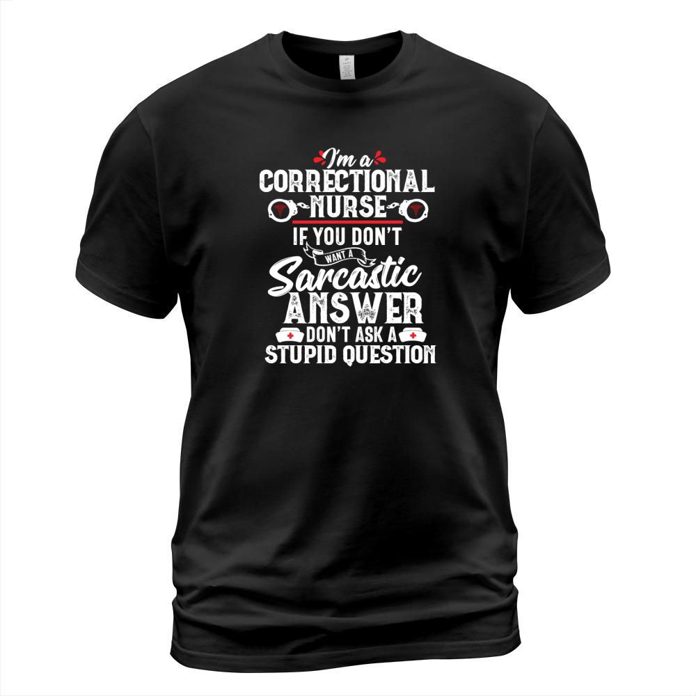 Sarcastic Correctional Nurse Gift RN Prison Nursing Medical T-Shirt Unisex