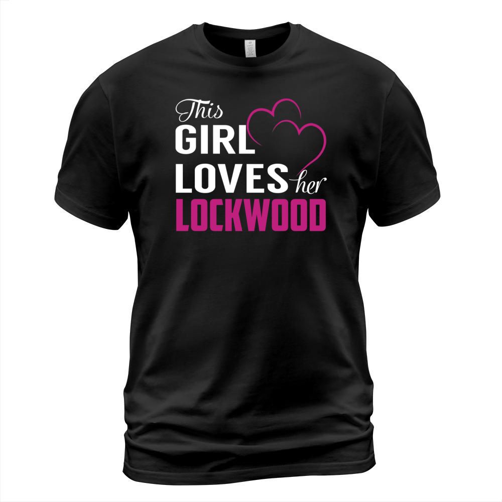 This Girl Loves Her LOCKWOOD Name Shirts T-Shirt Unisex