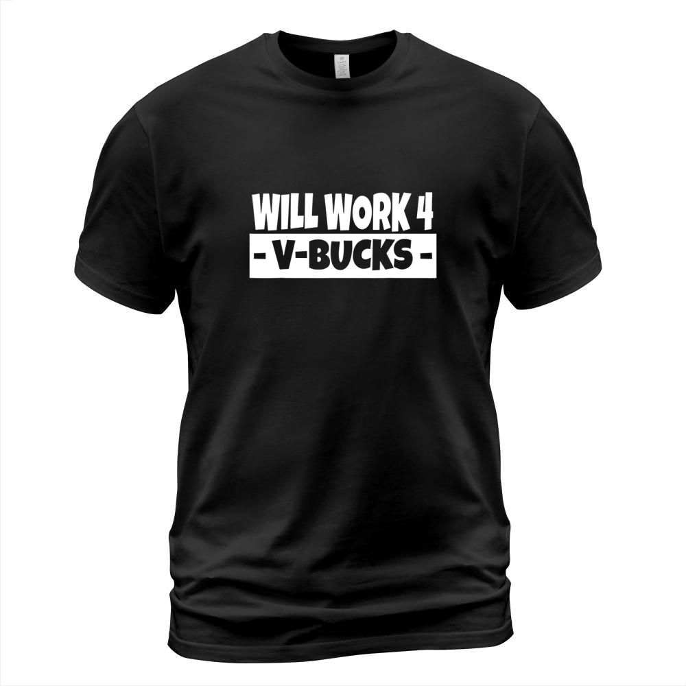Will Work for V-Bucks Cool Gamer T-Shirt Unisex