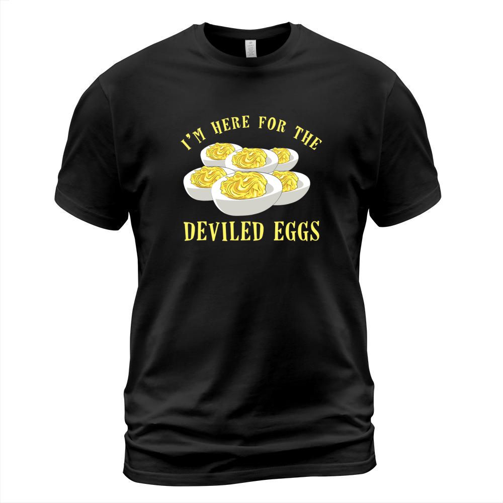 I am Here For The Deviled Eggs T-Shirt Unisex