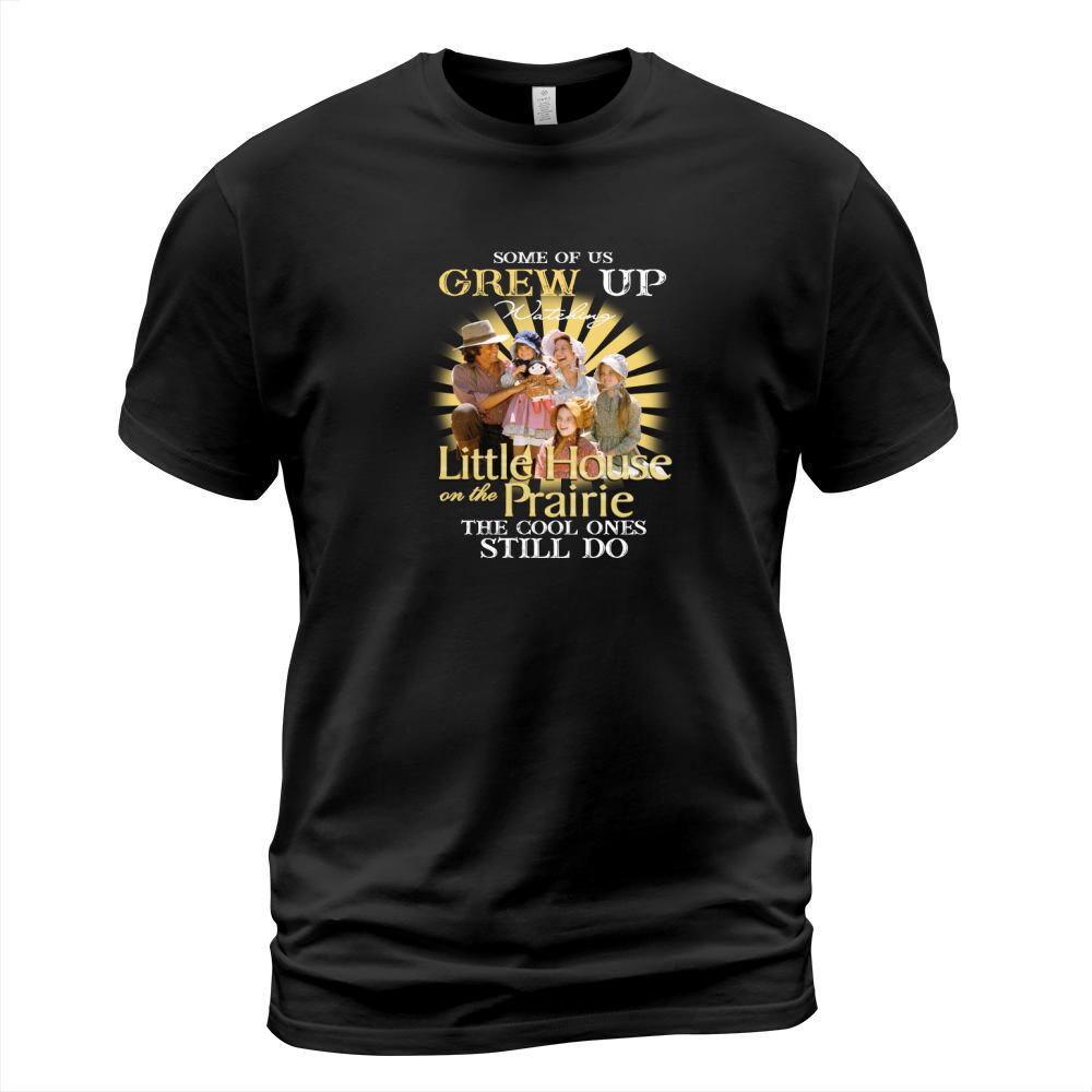 Some Of Us Grew Up Watching Little House On The Prairie The Cool Ones Still Do - Coffee Mug (colored) T-Shirt Unisex