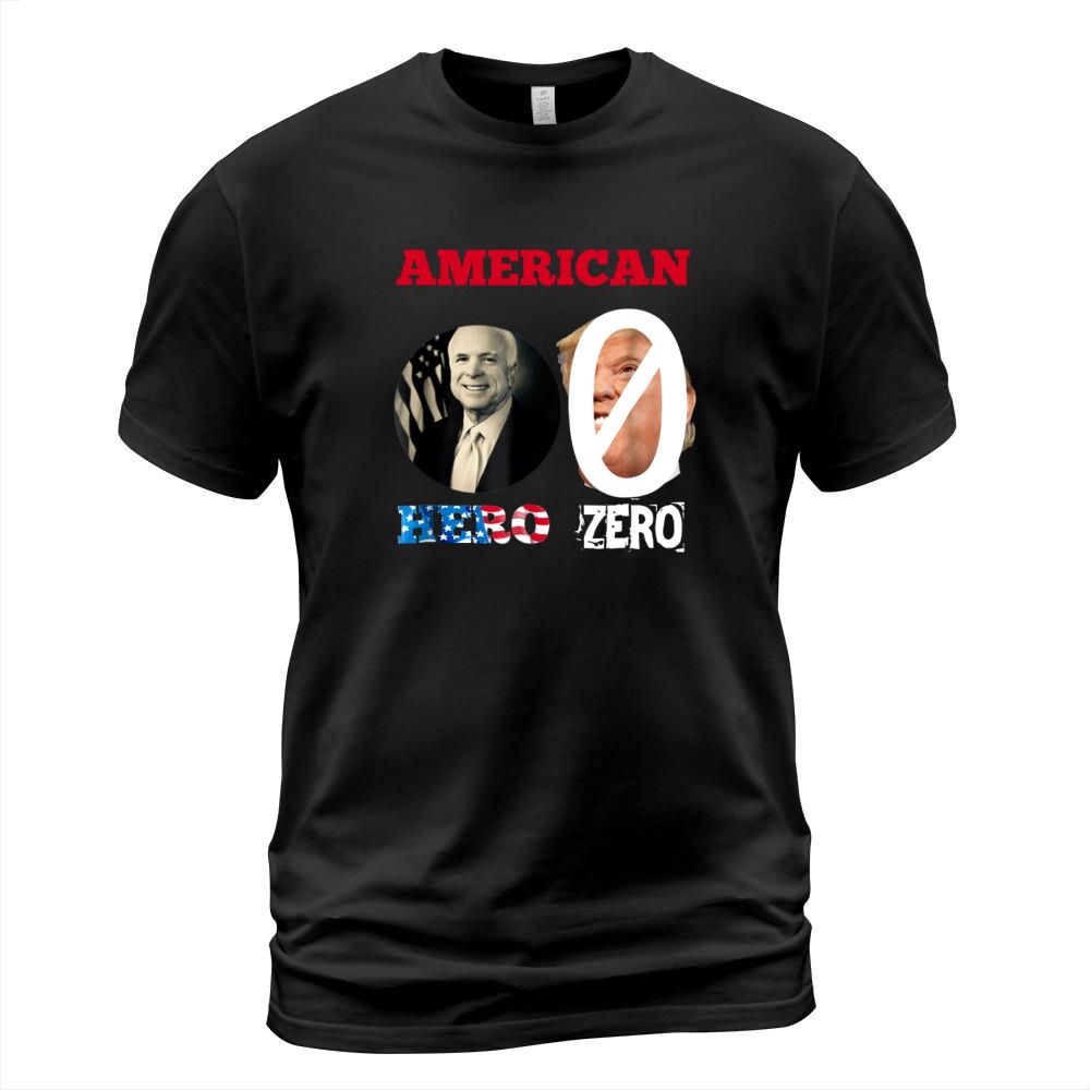 American John McCain Hero Donald Trump Zero shirt T-Shirt Unisex
