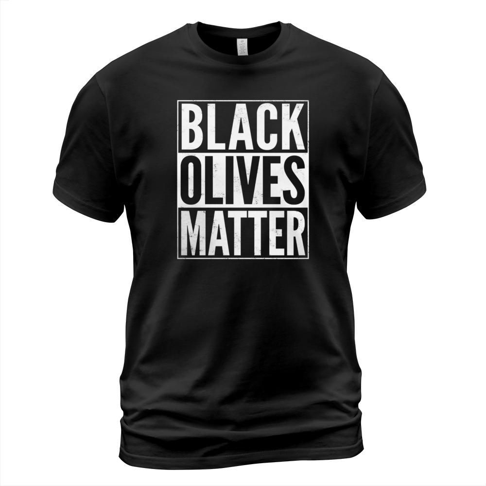 Black Olives Matter Funny T-Shirt T-Shirt Unisex