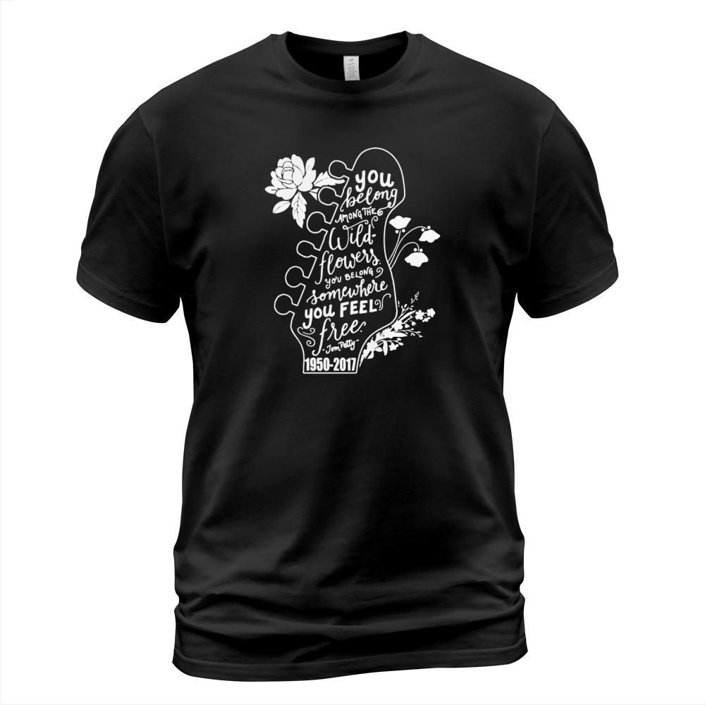 You Belong among The Wild RIP Tom Petty T-Shirt Unisex
