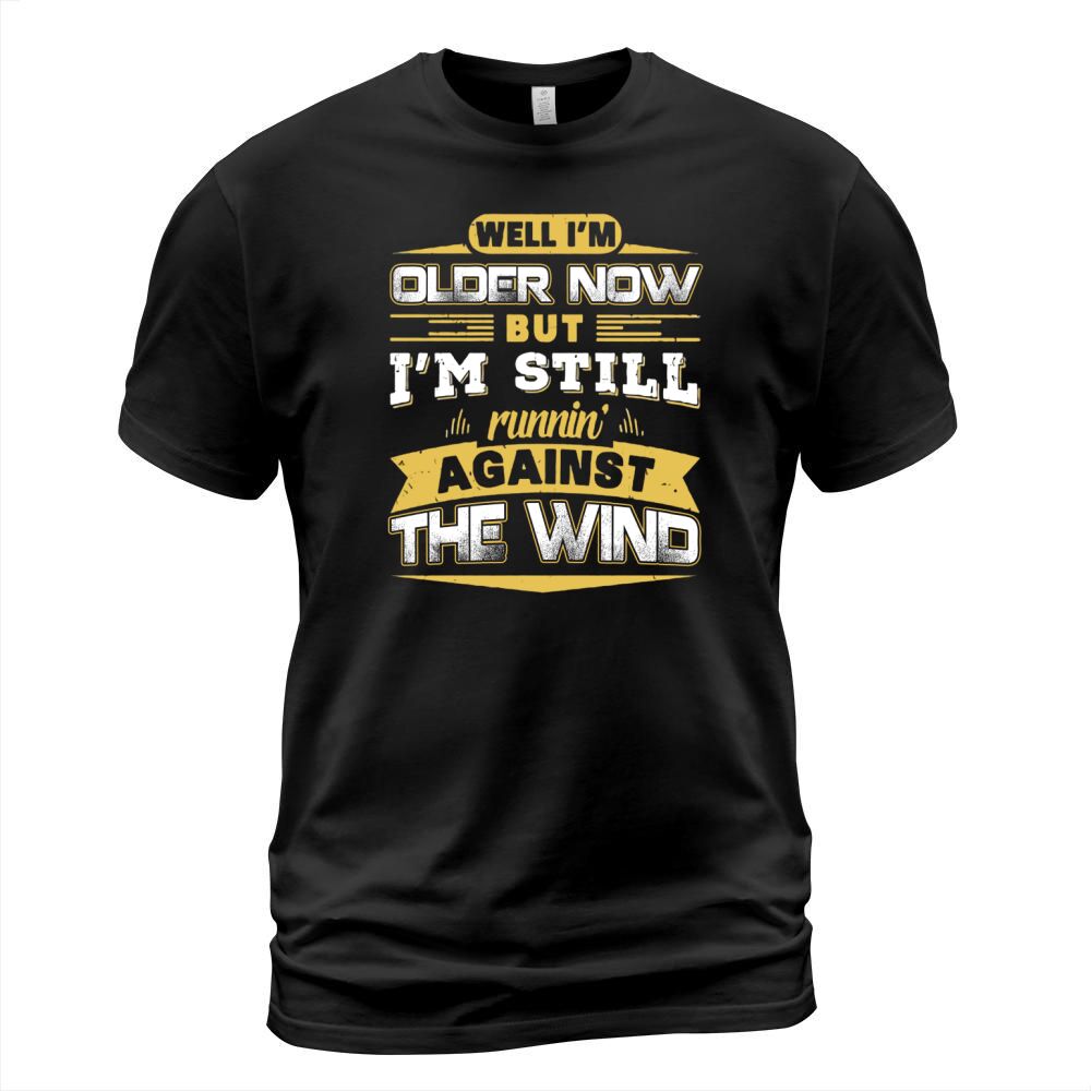 im older now but im still runnin T-Shirt Unisex