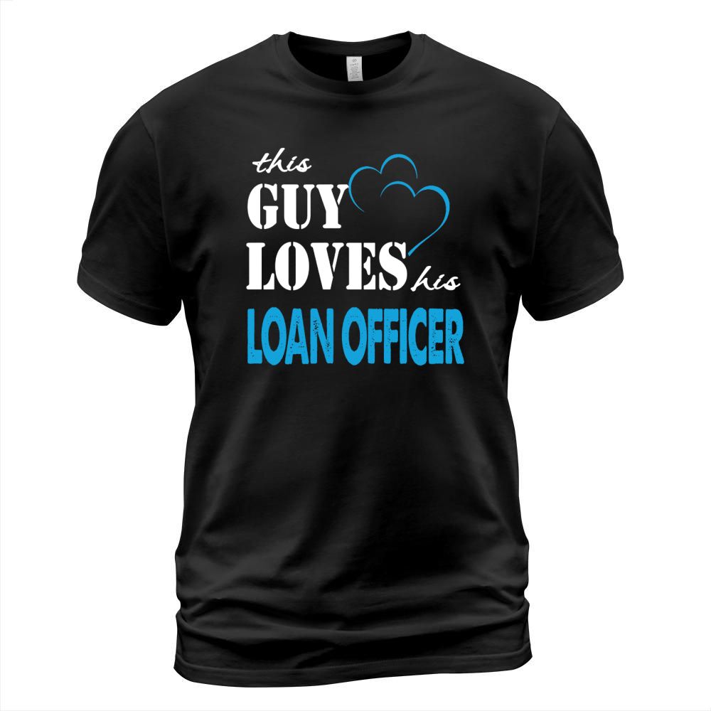 Loan Officer This Guy Love His Loan Officer - TeeForLoan Officer T-Shirt Unisex