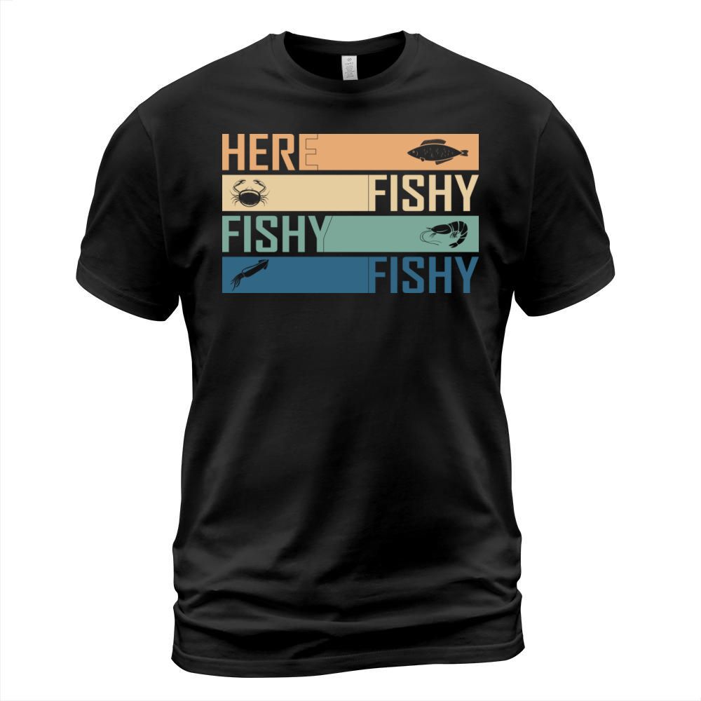 Here fishy fishy fishy T-Shirt Unisex