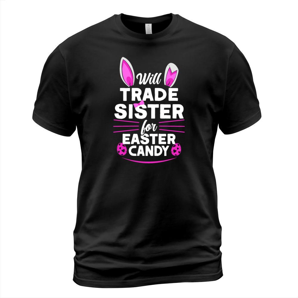 Will Trade Sister For Easter Candy Funny Boys Kids T-Shirt Unisex