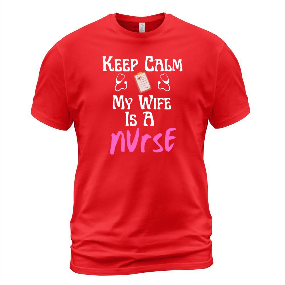 Keep Calm My Wife Is A Nurse Funny Nursing Lovers Men's T-Shirt