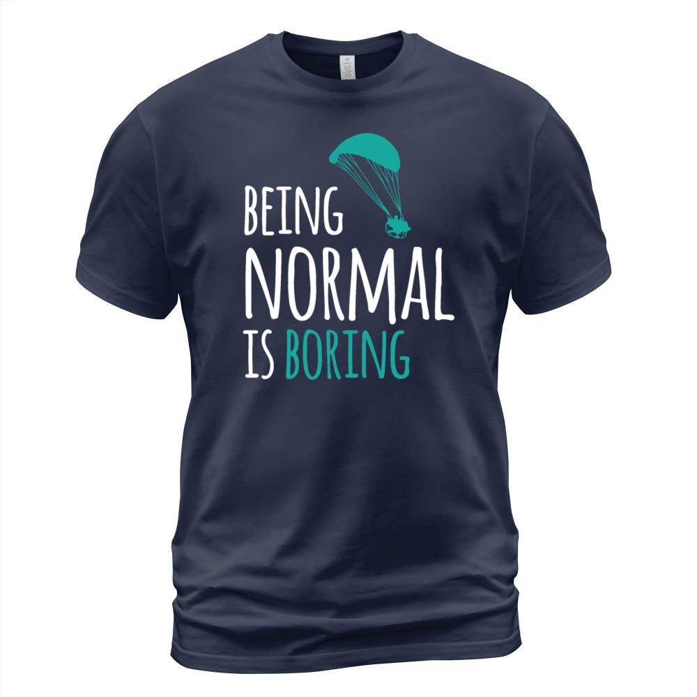 Paramotor - Being Normal is boring T-Shirt Unisex